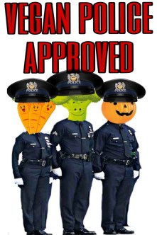 Vegan Police Approved