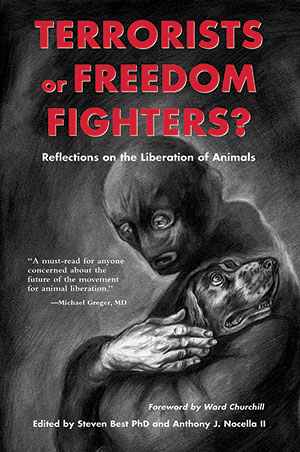 Terrorists or Freedom Fighters? Reflections on the Liberation of Animals, 2004